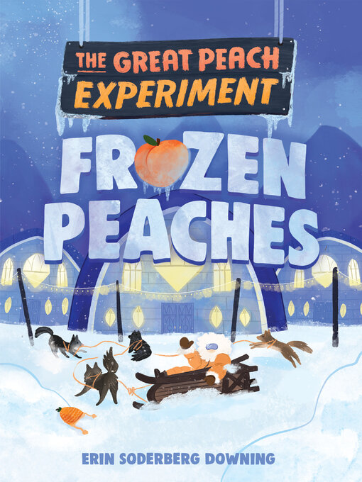 Title details for The Great Peach Experiment 3 by Erin Soderberg Downing - Available